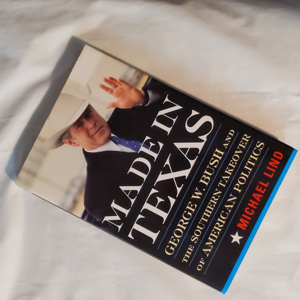 George W. Bush, Made in Texas, Hardcover